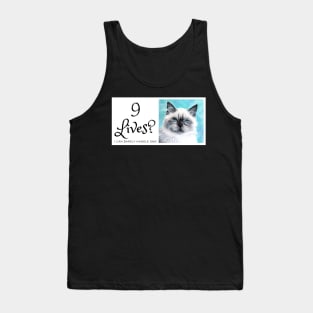 9 lives? I can barely handle one! Funny cat Tank Top